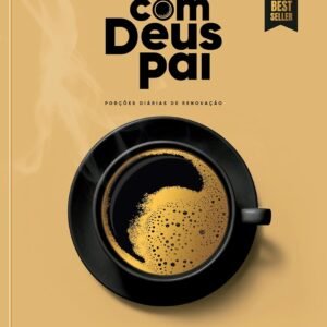 Café com Deus Pai: Porções Diárias de Renovação